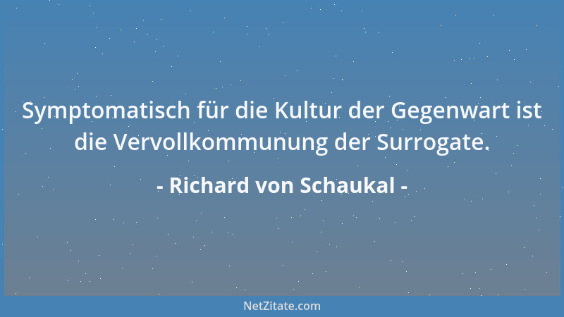 Richard von Schaukal - Jeder Mensch ist eitel. Aber es kommt immerhin darauf an, worauf....