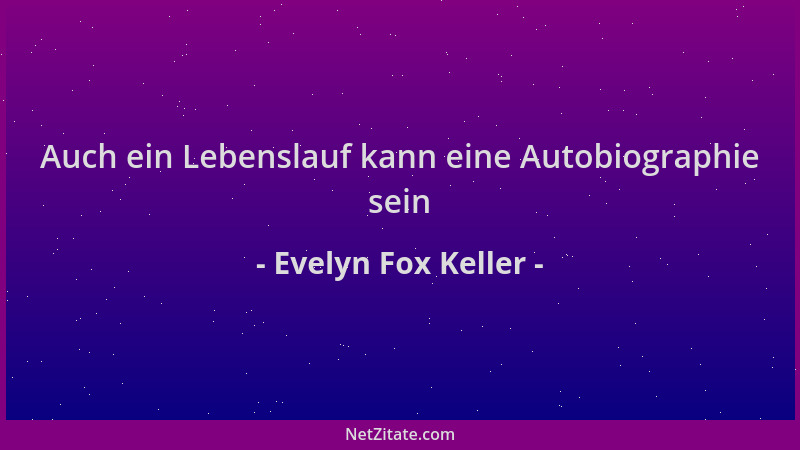 Evelyn Fox Keller - Auch ein Lebenslauf kann eine Autobiographie sein...