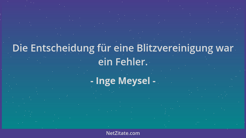 Inge Meysel - Die Entscheidung für eine Blitzvereinigung war ein Fehler....
