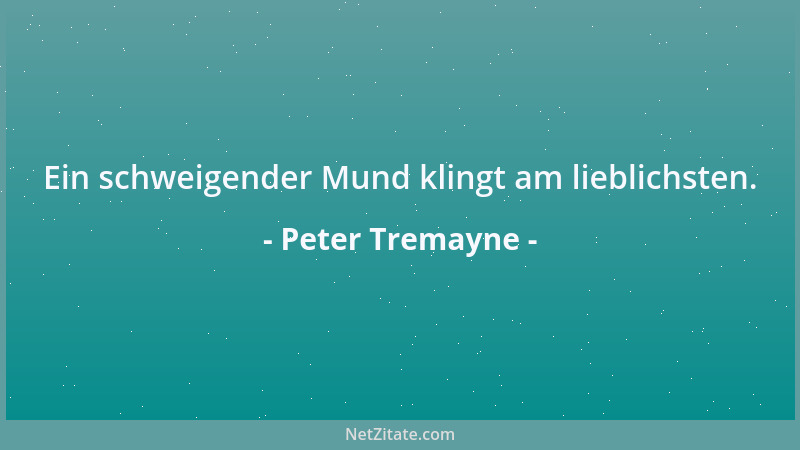 Peter Tremayne - Ein schweigender Mund klingt am lieblichsten....