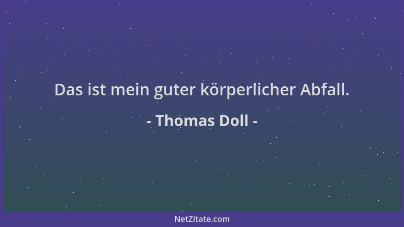 Thomas Doll - Das ist mein guter körperlicher Abfall....