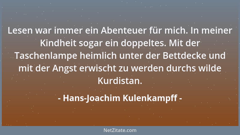 Hans-Joachim Kulenkampff - Lesen war immer ein Abenteuer für mich. In meiner Kindheit sogar ein doppeltes. Mit der Taschenl...