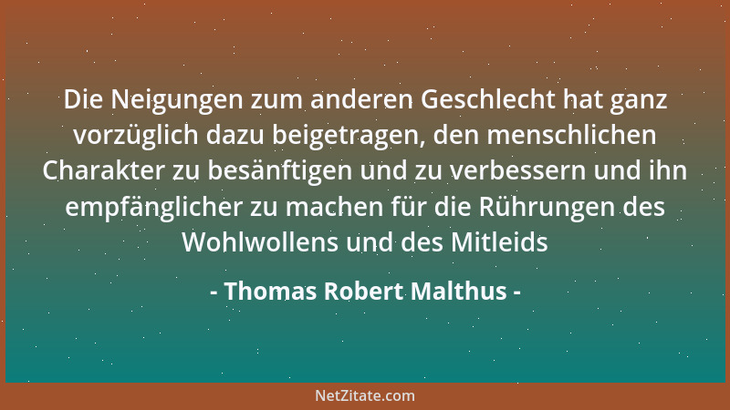Thomas Robert Malthus - Unter allen Ungeheuern, die der Freiheit Gefahr drohen, ist das gefährlichste der Pöbel, dieser Aus...