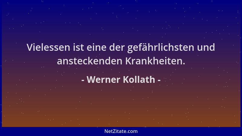 Werner Kollath - Vielessen ist eine der gefährlichsten und ansteckenden Krankheiten....