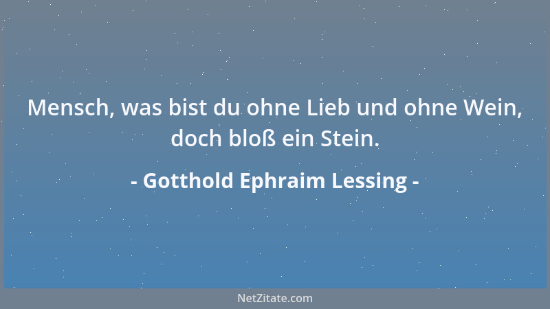 Gotthold Ephraim Lessing - Was Grenzen setzt, heißt Materie. Die Sinne bestimmen die Grenzen der Vorstellungen der Seele [....