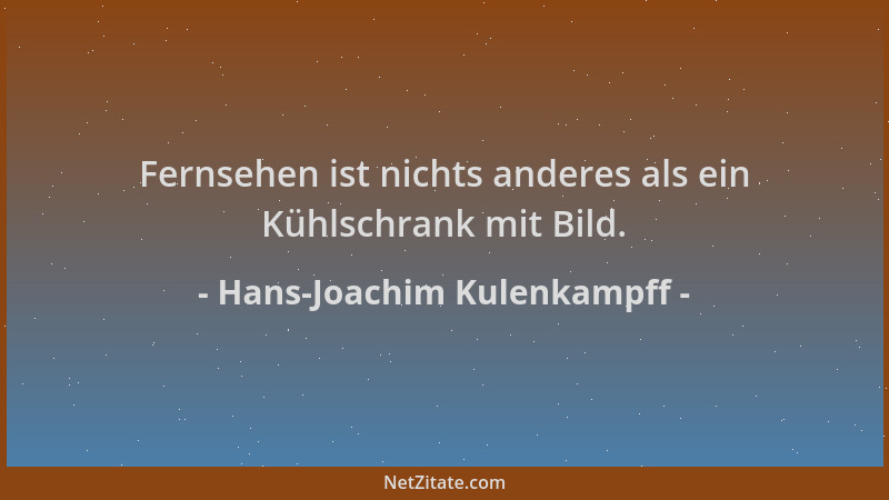 Hans-Joachim Kulenkampff - Fernsehen ist nichts anderes als ein Kühlschrank mit Bild....