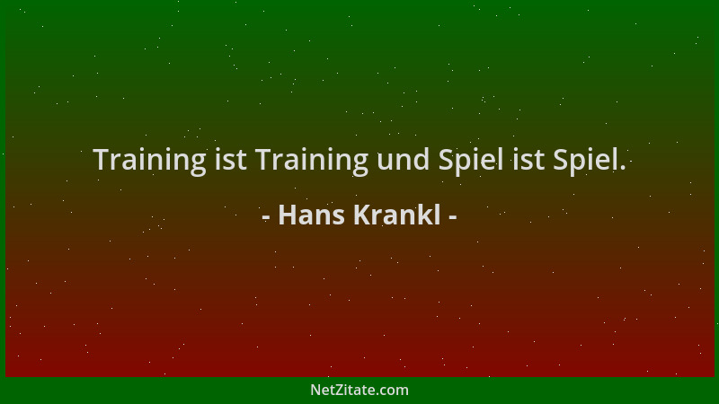 Hans Krankl - Training ist Training und Spiel ist Spiel....