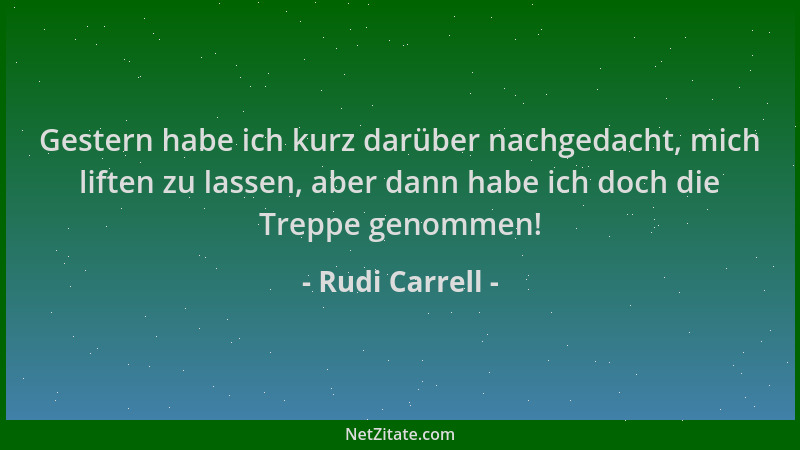 Rudi Carrell - Gestern habe ich kurz darüber nachgedacht, mich liften zu lassen, aber dann habe ich doch die Treppe genomme...
