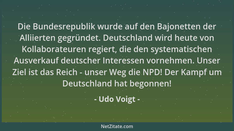 Udo Voigt - Die Bundesrepublik wurde auf den Bajonetten der Alliierten gegründet. Deutschland wird heute von Kollaborateure...