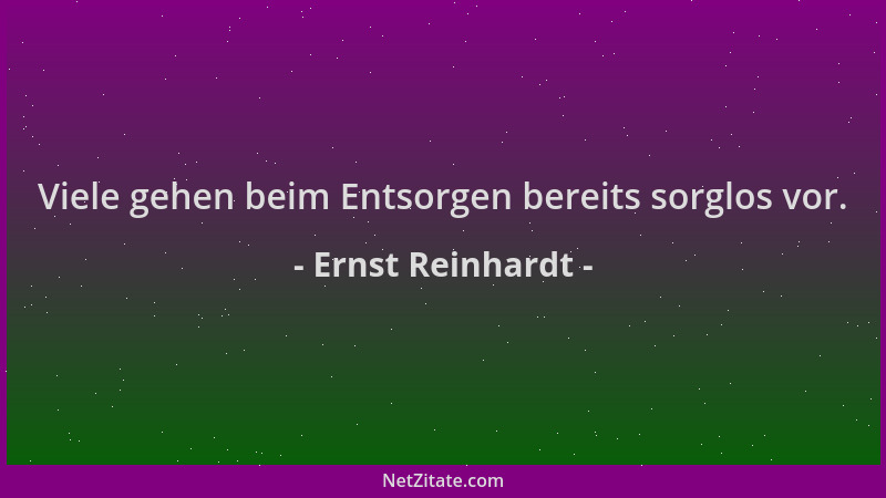 Ernst Reinhardt - Viele gehen beim Entsorgen bereits sorglos vor....