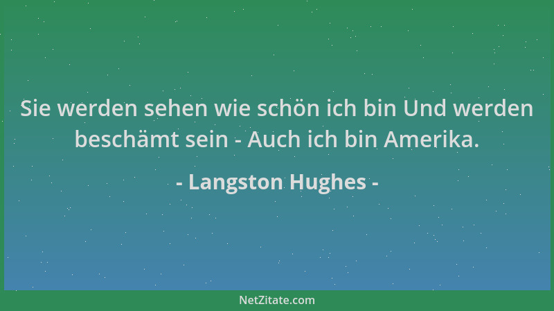 Langston Hughes - Sie werden sehen wie schön ich bin Und werden beschämt sein - Auch ich bin Amerika....