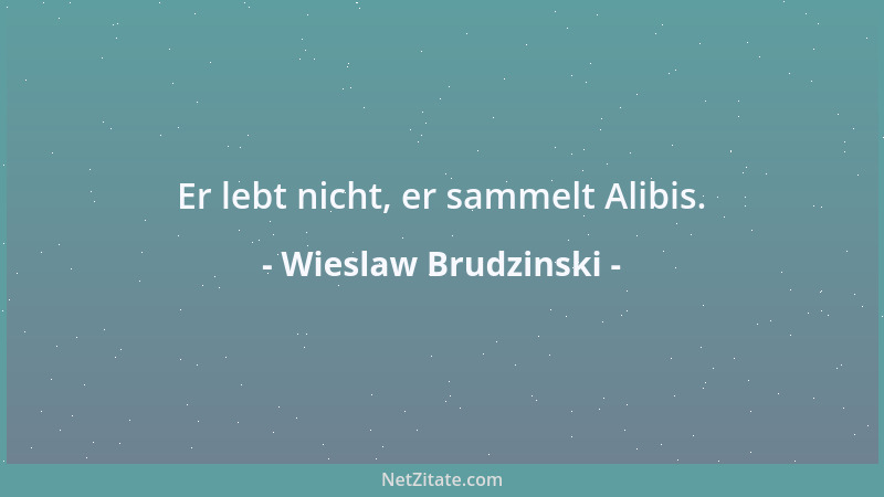 Wieslaw Brudzinski - Anonyme Wohltäter sind Feiglinge - sie drücken sich vor den Folgen ihrer Wohltat....
