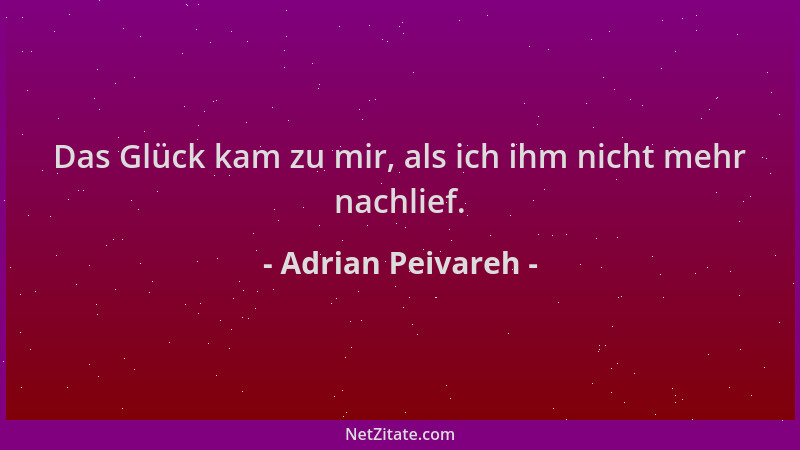 Adrian Peivareh - Das Glück kam zu mir, als ich ihm nicht mehr nachlief....