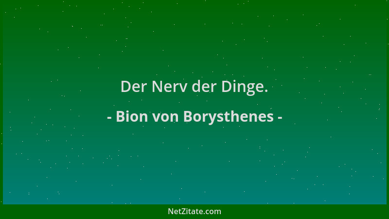 Bion von Borysthenes - Der Nerv der Dinge....