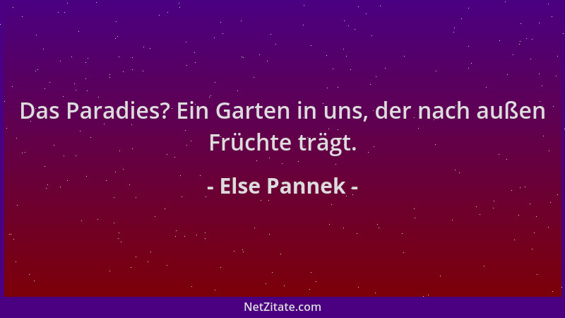 Else Pannek - Das Paradies? Ein Garten in uns, der nach außen Früchte trägt....