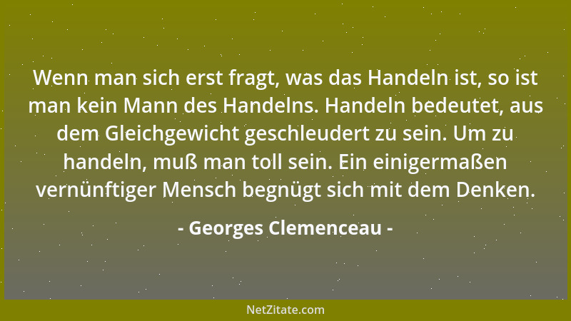 Georges Clemenceau - Es ist nicht alles tot, was begraben ist....