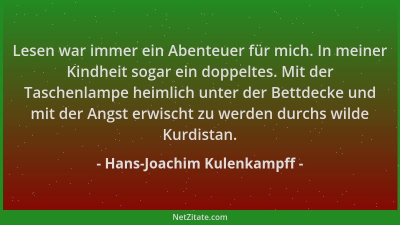 Hans-Joachim Kulenkampff - Lesen war immer ein Abenteuer für mich. In meiner Kindheit sogar ein doppeltes. Mit der Taschenl...