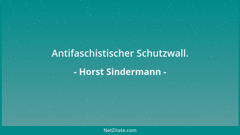 Horst Sindermann - Antifaschistischer Schutzwall....