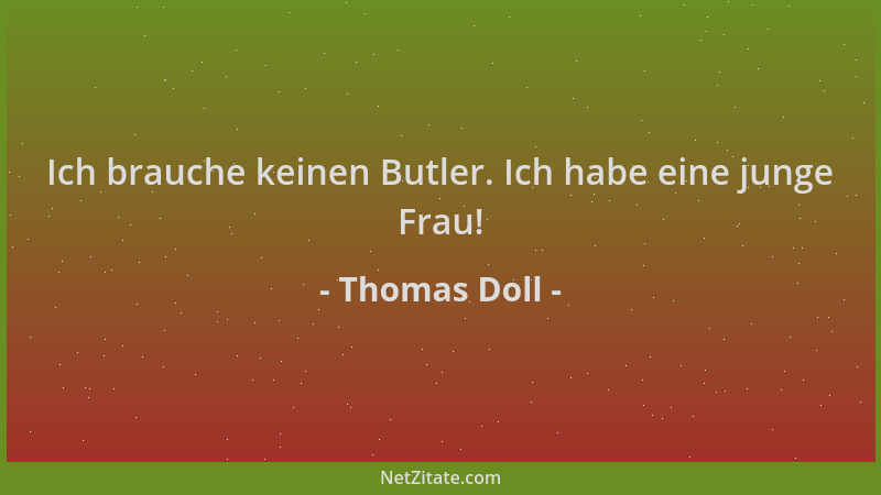 Thomas Doll - Ich brauche keinen Butler. Ich habe eine junge Frau!...