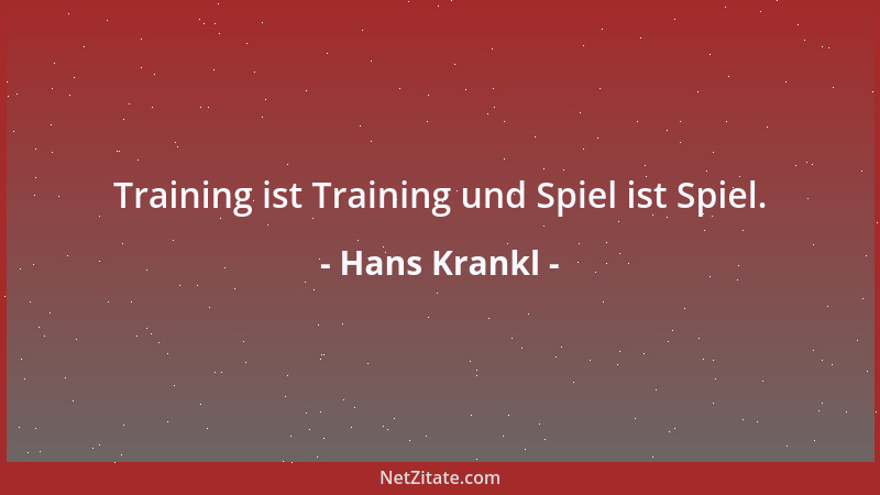 Hans Krankl - Training ist Training und Spiel ist Spiel....