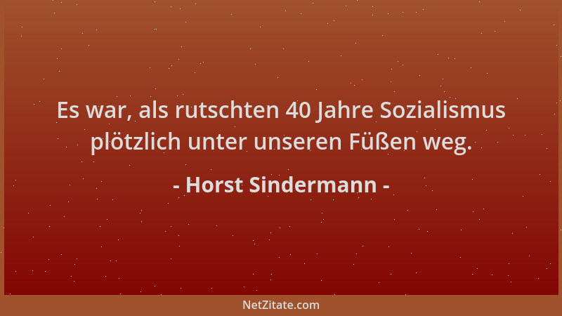 Horst Sindermann - Es war, als rutschten 40 Jahre Sozialismus plötzlich unter unseren Füßen weg....