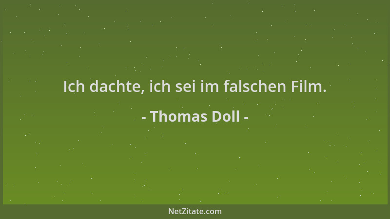 Thomas Doll - Ich dachte, ich sei im falschen Film....