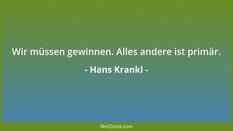 Hans Krankl - Wir müssen gewinnen. Alles andere ist primär....