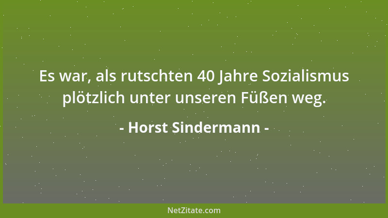 Horst Sindermann - Es war, als rutschten 40 Jahre Sozialismus plötzlich unter unseren Füßen weg....