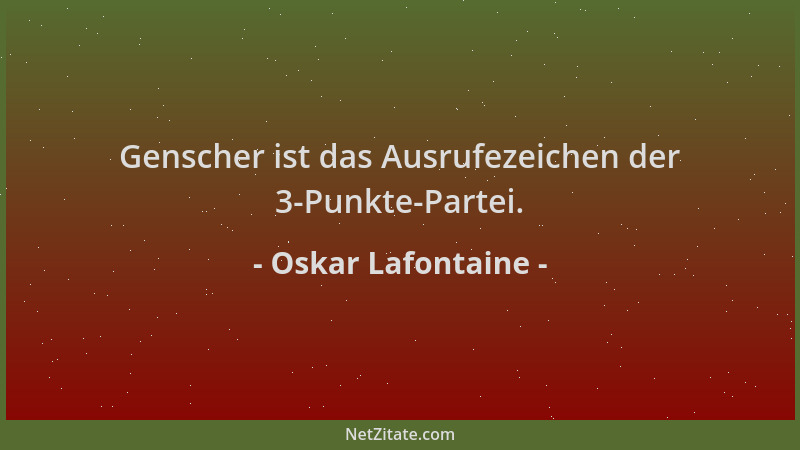 Oskar Lafontaine - Genscher ist das Ausrufezeichen der 3-Punkte-Partei....