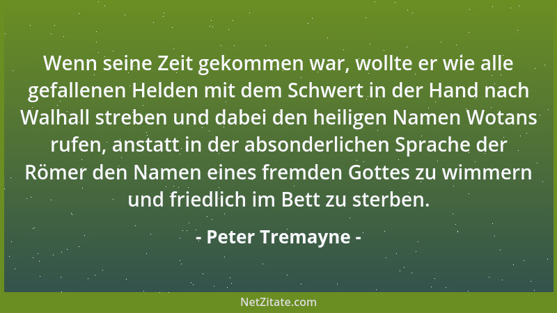 Peter Tremayne - Wenn seine Zeit gekommen war, wollte er wie alle gefallenen Helden mit dem Schwert in der Hand nach Walhal...