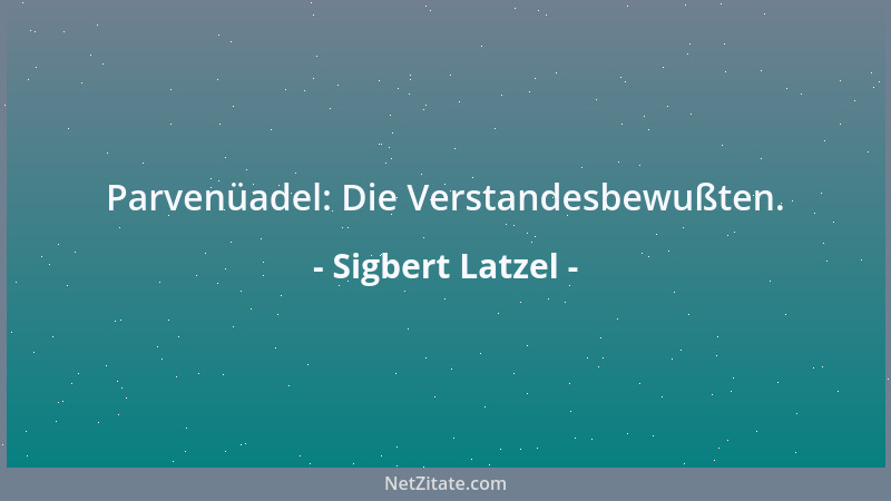 Sigbert Latzel - So manche Liebschaft beginnt stürmisch und endet windig....