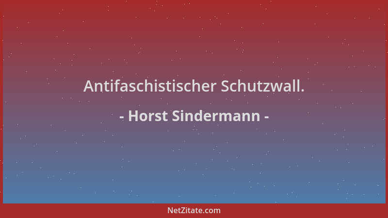 Horst Sindermann - Antifaschistischer Schutzwall....