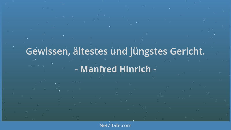 Manfred Hinrich - Gewissen, ältestes und jüngstes Gericht....