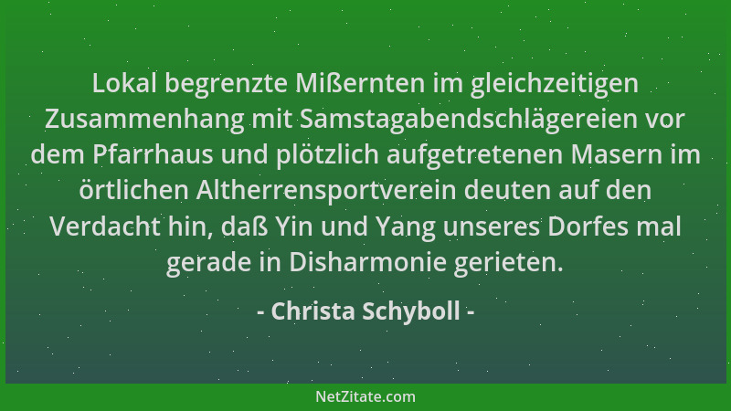 Christa Schyboll - Lokal begrenzte Mißernten im gleichzeitigen Zusammenhang mit Samstagabendschlägereien vor dem Pfarrhaus...