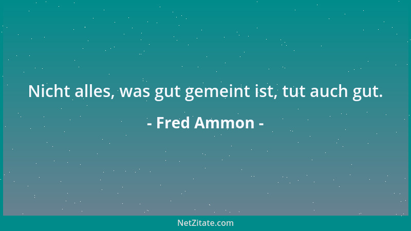 Fred Ammon - In manchen Pralinen-Schachteln ist die Luft mit Schokolade verziert....