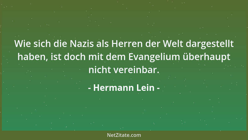 Hermann Lein - Wie sich die Nazis als Herren der Welt dargestellt haben, ist doch mit dem Evangelium überhaupt nicht verein...