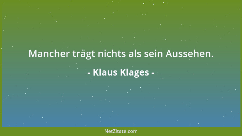 Klaus Klages - Mancher trägt nichts als sein Aussehen....