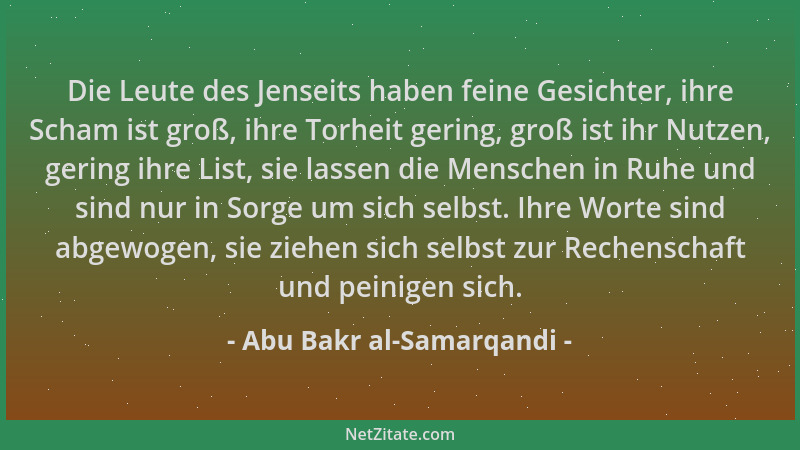 Abu Bakr al-Samarqandi - Die Leute des Jenseits haben feine Gesichter, ihre Scham ist groß, ihre Torheit gering, groß ist i...