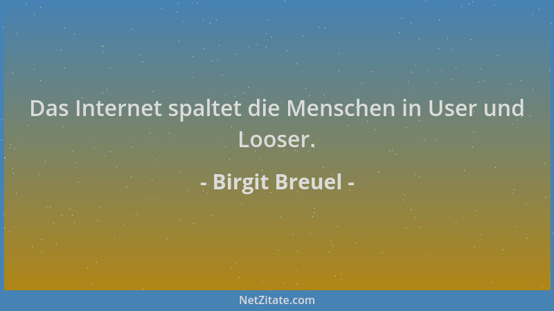 Birgit Breuel - Das Internet spaltet die Menschen in User und Looser....