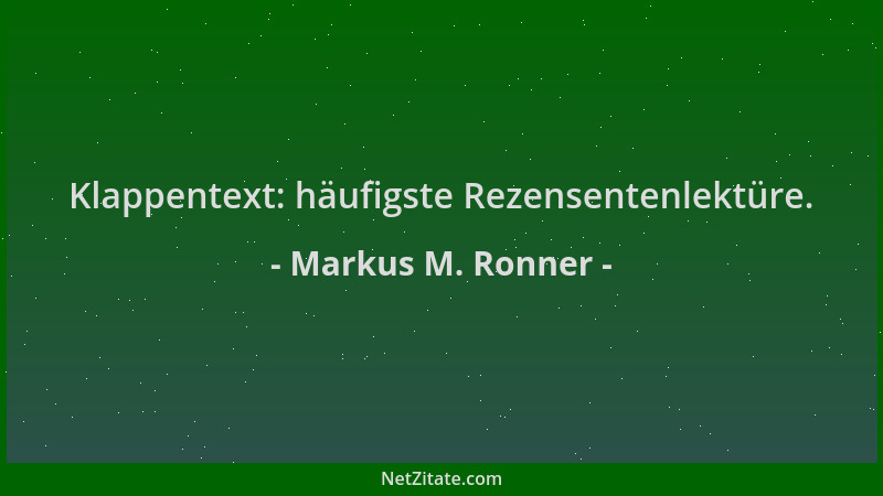 Markus M. Ronner - Klappentext: häufigste Rezensentenlektüre....