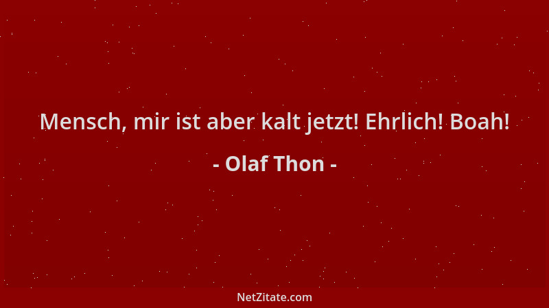 Olaf Thon - Mensch, mir ist aber kalt jetzt! Ehrlich! Boah!...