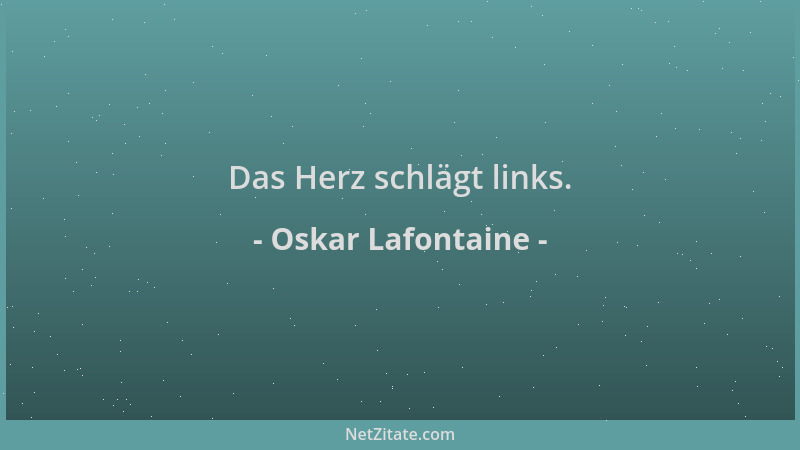 Oskar Lafontaine - Das Herz schlägt links....