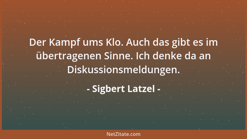 Sigbert Latzel - Ob das Schlammtreten heilt, ist ungewiß. In der Literatur hat es aber schon manchem geholfen....