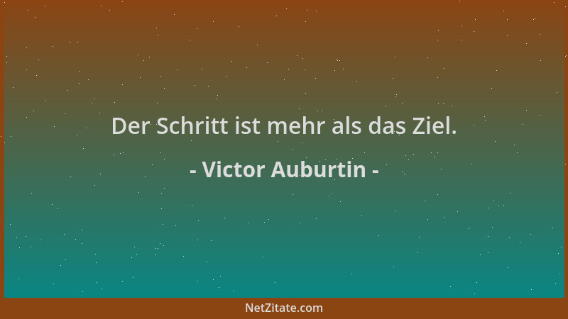 Victor Auburtin - Der Schritt ist mehr als das Ziel....