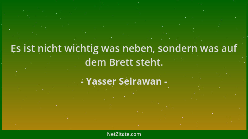 Yasser Seirawan - Es ist nicht wichtig was neben, sondern was auf dem Brett steht....