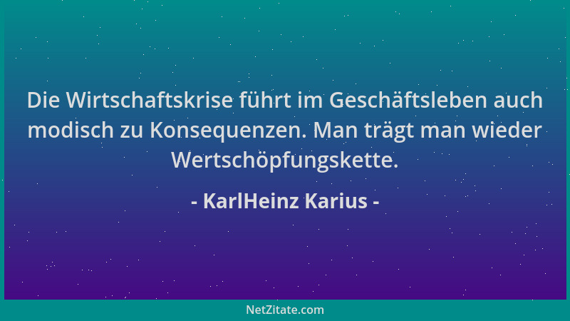 KarlHeinz Karius - Die Wirtschaftskrise führt im Geschäftsleben auch modisch zu Konsequenzen. Man trägt man wieder Wertschö...