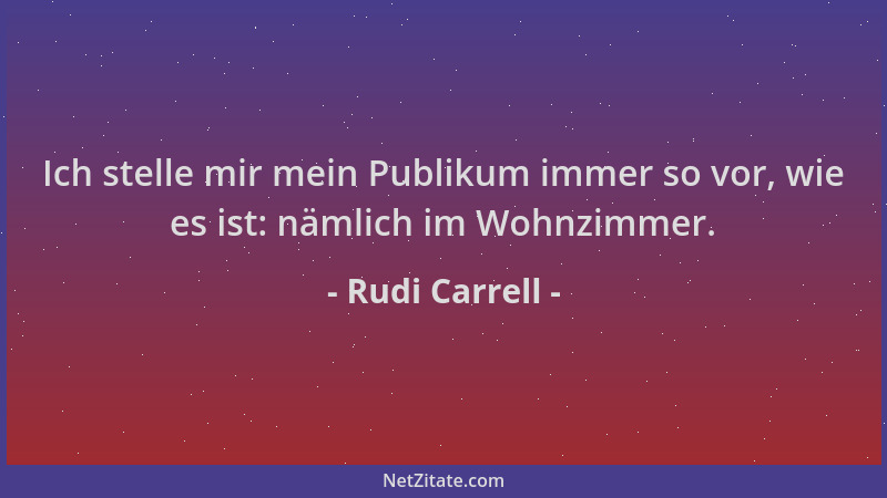 Rudi Carrell - Ich stelle mir mein Publikum immer so vor, wie es ist: nämlich im Wohnzimmer....