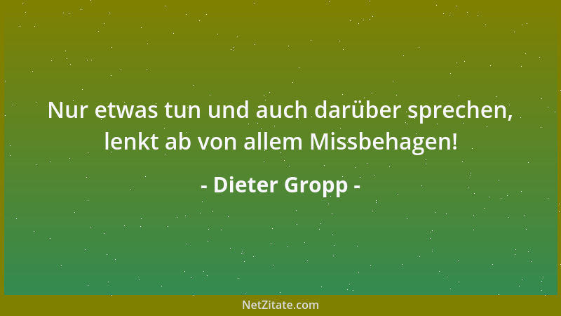 Dieter Gropp - Es ist besser, eigenes Handeln in die Kritik zu nehmen und das Handeln Anderer verstehen zu wollen als umgek...