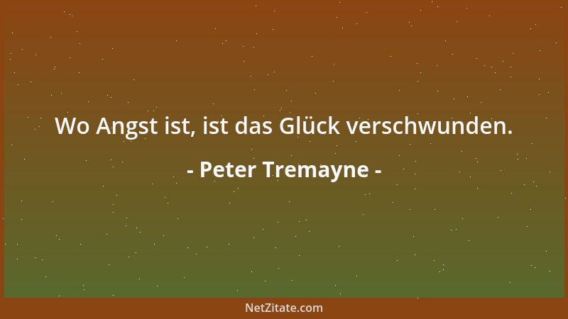 Peter Tremayne - Wo Angst ist, ist das Glück verschwunden....