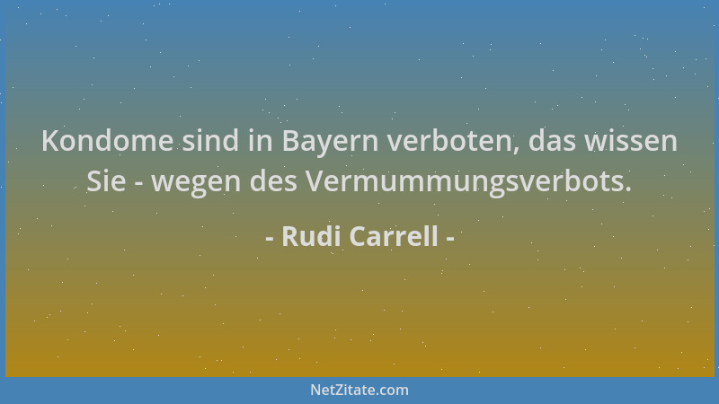 Rudi Carrell - Kondome sind in Bayern verboten, das wissen Sie - wegen des Vermummungsverbots....